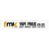 FMK MÜHENDİSLİK PROJE İNŞ DAN NAKLİYAT TİC LTD ŞTİ