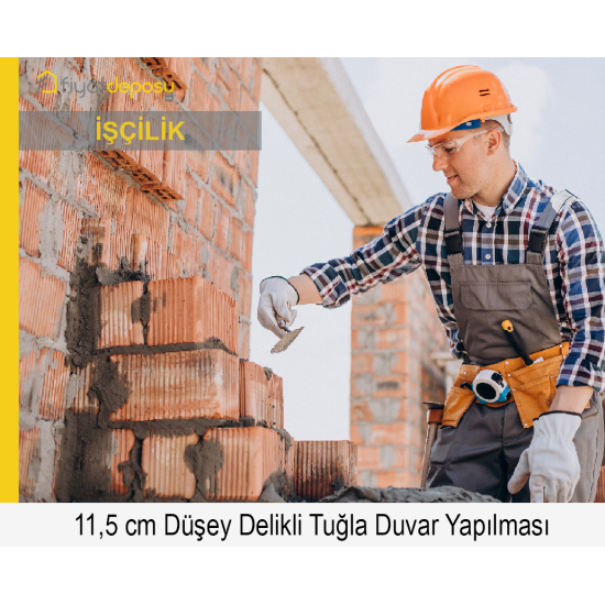 115 mm Kalınlığında Düşey Delikli Tuğla (240 x 115 x 235 mm) ile Duvar Yapılması (W Sınıfı, 600 - 800 kg/m³) (Malzeme Hariç İşçilik Fiyatı)