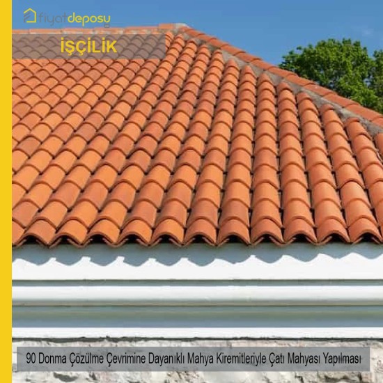 90 Donma Çözülme Çevrimine Dayanıklı Mahya Kiremitleriyle Çatı Mahyası Malzemesi Hariç İşçilik Yapılması