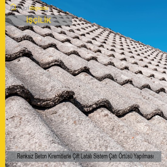 Renksiz Beton Kiremitlerle Çift Latalı Sistem Çatı Örtüsü Malzemesi Hariç İşçilik Yapılması